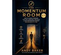 The Momentum Room: How to handle pressure, stop self-sabotage, and build a high-performance mindset one decision at a time.