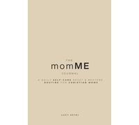 The momME Reset & Restore Self-Care Journal: Release. Relax. Replenish. Renew.
