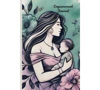 The Mom's Empowerment Journal Deluxe Edition: Reflect, Heal Grow and Dream