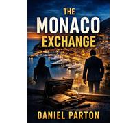The Monaco Exchange: Where secrets are traded, someone always pays the price: 2 (The Mediterranean Files)