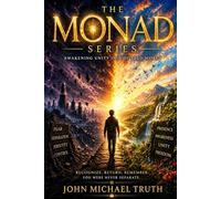 The Monad Series: Awakening Unity in a Divided World