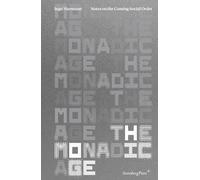 The monadic age - notes on the coming social order