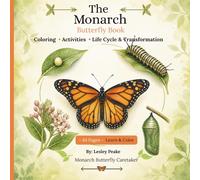 The Monarch Butterfly Book: A Coloring Book & Educational Journey Through the Life Cycle of Monarch Butterflies