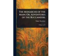 The Monarchs of the Main; Or, Adventures of the Buccaneers.