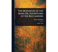 The Monarchs of the Main; Or, Adventures of the Buccaneers.