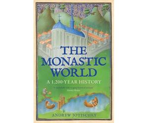 The Monastic World: A 1,200-Year History