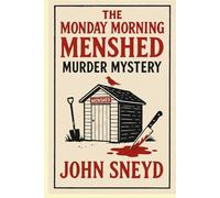 The Monday Morning Menshed Murder Mystery: A Gripping Irish Cozy Mystery of Retired Sleuths and Long-Buried Secrets (The Sneyd Chronicles)