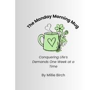 The Monday Morning Mug: Conquering life's demands one w t a time