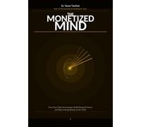The Monetized Mind: Turn Your Value Into Income, Build Financial Power, and Create Multiple Streams Without Burning Out (The Personal Power Architecture™)