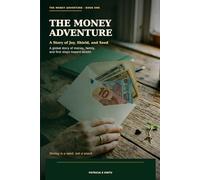 The Money Adventure: A Story of Joy, Shield and Seed