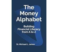 The Money Alphabet: Building Financial Literacy from A to Z