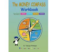 The Money Compass - Workbook: Your Guide to Earning, Budgeting, Investing, and Thriving