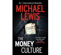 The Money Culture: The Outrageous Exposé of the 1980s Financial Scene - from the no 1 bestselling author of The Big Short