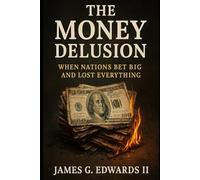 The Money Delusion: When Nations Bet Big and Lost Everything