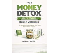 The Money Detox: Youth 6 Week Workbook