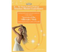 The Money Goddess's Workbook: Abundant Mindset Embodiment: An independent study companion inspired by T. Harv Eker’s “Secrets of the Millionaire Mind: Mastering the Inner Game of Wealth”