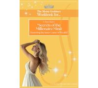The Money Goddess's Workbook for T. Harv Eker's "Secrets of the Millionaire Mind"