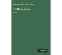 The Money-Lender: Vol. I