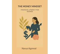 THE MONEY MINDSET: FINANCIAL LITERACY FOR WOMEN