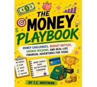 The Money Playbook: Money Challenges, Budget Battles, Savings Missions, and Real-Life Financial Adventures for Teens