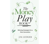 The Money Playbook: Winning Strategies For A New Generation