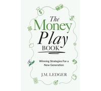 The Money Playbook: Winning Strategies For A New Generation