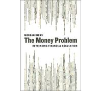 The Money Problem: Rethinking Financial Regulation