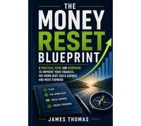 The Money Reset Blueprint: A Practical Guide and Workbook to Improve Your Finances