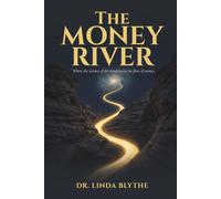 The Money River: Where the science of the mind meets the flow of money