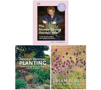 The Money-Saving Garden Year, Drought-Resistant Planting & Dream Plants for the Natural Garden 3 Books Collection Set