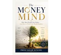 The Money Sense: Mastering the Basics of Earning, Saving, and Spending Wisely