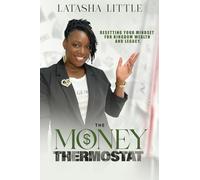 The Money Thermostat: Resetting Your Mindset for Kingdom Wealth and Legacy