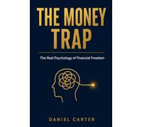 The Money Trap: The Real Psychology of Financial Freedom