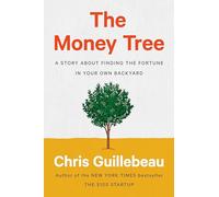 The Money Tree: A Story About Finding the Fortune in Your Own Backyard
