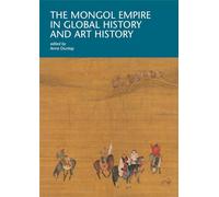 The Mongol Empire in Global History and Art History (I Tatti Research Series)