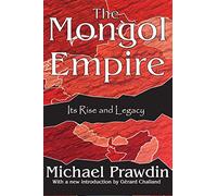 The Mongol Empire: Its Rise and Legacy