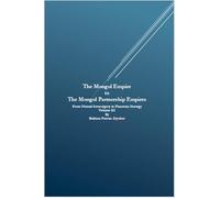 The Mongol Empire to The Mongol Partnership Empires: From Nomad Sovereignty to Planetary Civilization Volume III