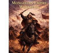 The Mongolian Empire Curriculum Workbook: Student Edition (World History Curriculum Workbooks)