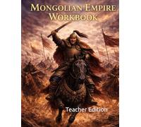 The Mongolian Empire Curriculum Workbook: Teacher Edition (World History Curriculum Workbooks)