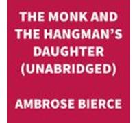 The Monk and the Hangman's Daughter (UNABRIDGED)