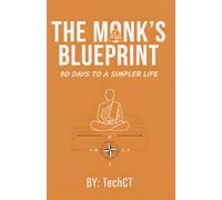 The Monk’s Blueprint: 90 Days to a Simpler Life