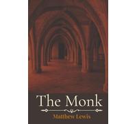 The Monk: The 18th-Century Classic That Exposed The Shadows of The Soul