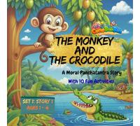 The Monkey and The Crocodile: A moral Panchatantra Story: With 10 fun activities for ages 1 to 4 (Moral Picturebook Series - Fun Stories for Toddlers (Ages 1-4))
