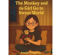 The Monkey and the Girl go to sweet world (The Monkey and the Girl adventures)