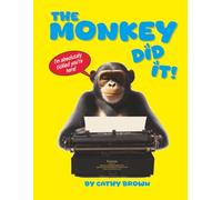 The Monkey Did It!: One Monkey. Zero Rules. Total Mayhem. (AMAZING Stories)