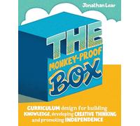 The Monkey-Proof Box: Curriculum design for building knowledge, developing creative thinking and promoting independence