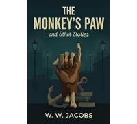The Monkey’s Paw and Other Stories