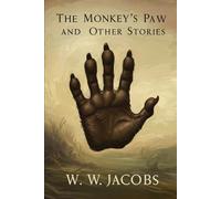 The Monkey’s Paw and Other Stories