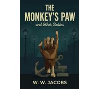 The Monkey’s Paw and Other Stories