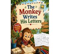 The Monkey Writes His Letters: Fun Letters from the Forest: Life Lessons with Coloring Pages, for ages 6-14